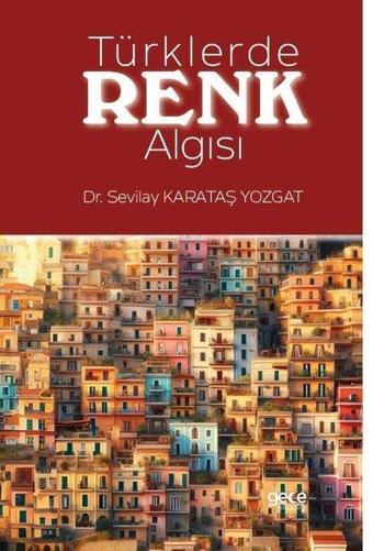 Türklerde Renk Algısı - Sevilay Karataş Yozgat - Gece Kitaplığı