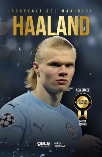 Norveçli Gol Makinesi Haaland - Ada Gökçe - Gece Kitaplığı
