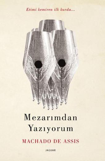 Mezarımdan Yazıyorum - Machado De Assis - Jaguar Kitap