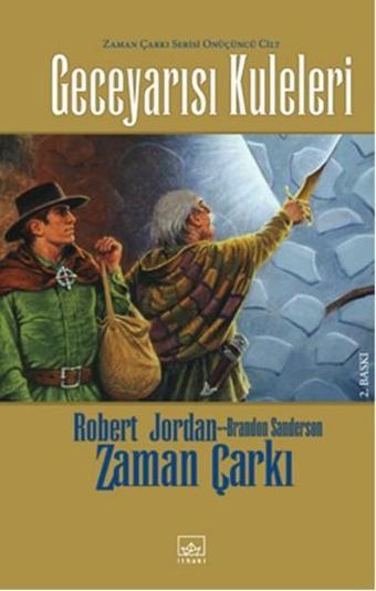 Zaman Çarkı Serisi 13. Cilt - Geceyarısı Kuleleri - Robert Jordan - İthaki Yayınları