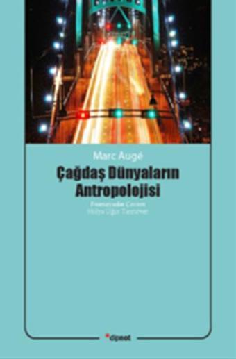 Çağdaş Dünyaların Antropolojisi - Marc Auge - Dipnot