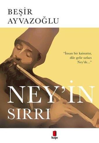 Ney'in Sırrı - Beşir Ayvazoğlu - Kapı Yayınları