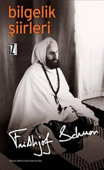 Bilgelik Şiirleri - Fritjof Schuon - İz Yayıncılık