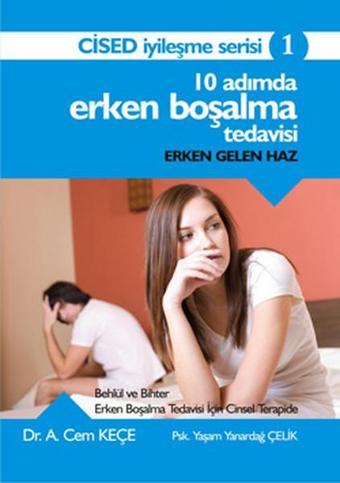 10 Adımda Erken Boşalma Tedavisi - A. Cem Keçe - Pusula Yayınevi - Ankara