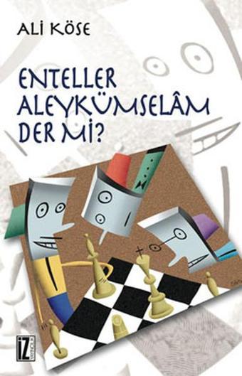 Enteller Aleykümselam Der Mi? - Ali Köse - İz Yayıncılık