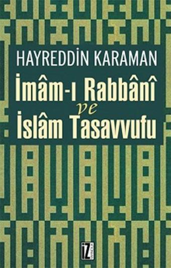 İmamı Rabbani ve İslam Tasavvufu - Hayreddin Karaman - İz Yayıncılık