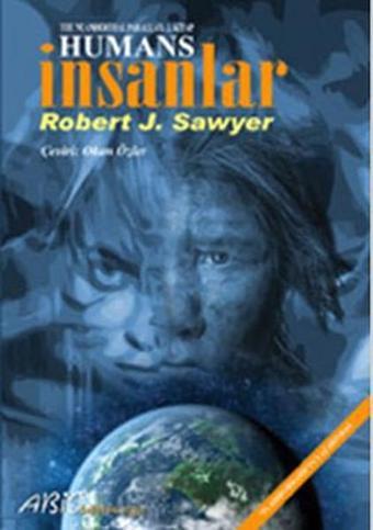 Humans - İnsanlar - Robert J. Sawyer - Abis Yayınları