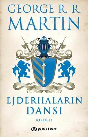 Ejderhaların Dansı Kısım 2 - George R. R. Martin - Epsilon Yayınevi