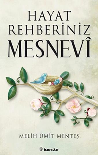Hayat Rehberiniz Mesnevi - Melih Ümit Menteş - İnkılap Kitabevi Yayınevi