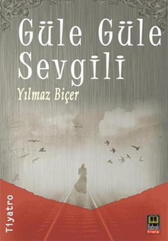 Güle Güle Sevgili - Yılmaz Biçer - Babıali Kitaplığı