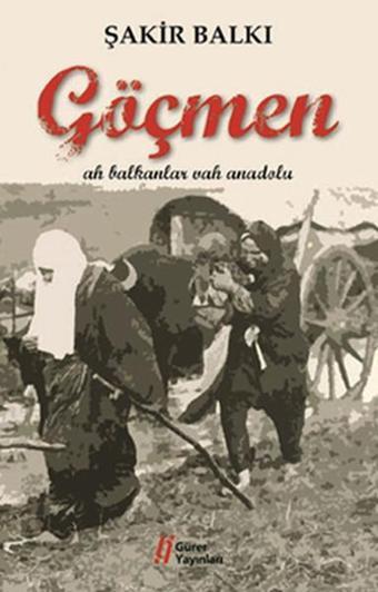 Göçmen - Şakir Balkı - Gürer Yayınları