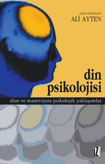 Din Psikolojisi - Ali Ayten - İz Yayıncılık