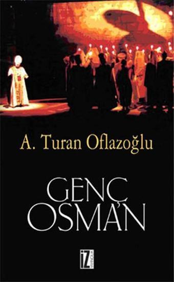 Genç Osman - A. Turan Oflazoğlu - İz Yayıncılık