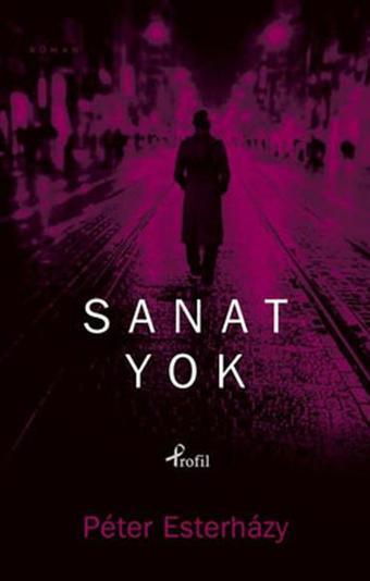 Sanat Yok - Peter Esterhazy - Profil Kitap Yayınevi