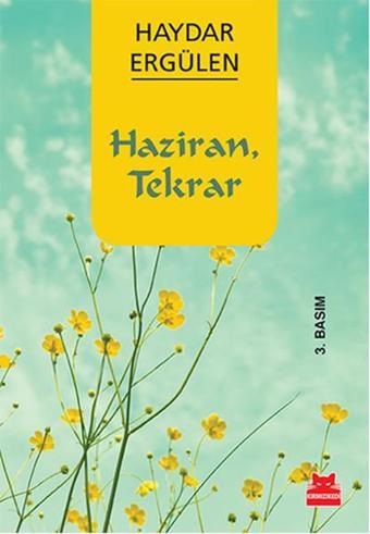 Haziran Tekrar - Haydar Ergülen - Kırmızı Kedi Yayınevi