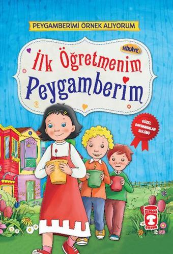 İlk Öğretmenim Peygamberim - Nur Kutlu - Timaş Çocuk