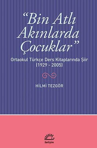 Bin Atlı Akınlarda Çocuklar - Hilmi Tezgör - İletişim Yayınları