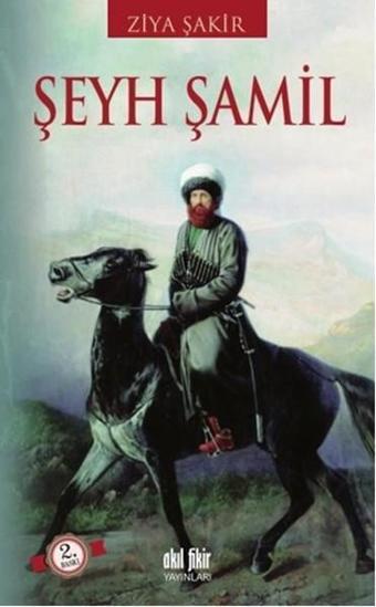 Şeyh Şamil - Ziya Şakir - Akıl Fikir Yayınları