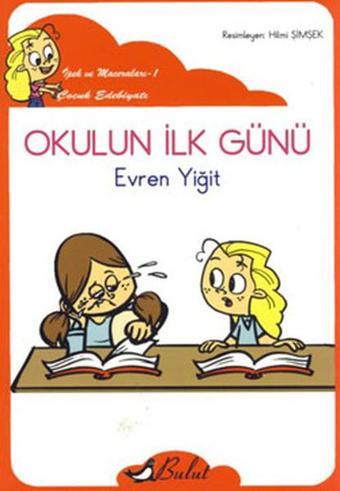 Okulun İlk Günü - Evren Yiğit - Bulut Yayınları