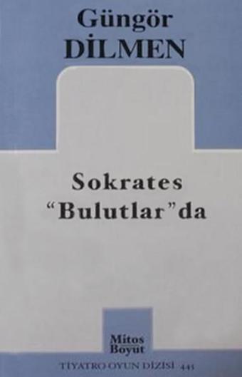 Sokrates Bulutlar'da - Güngör Dilmen - Mitos Boyut Yayınları