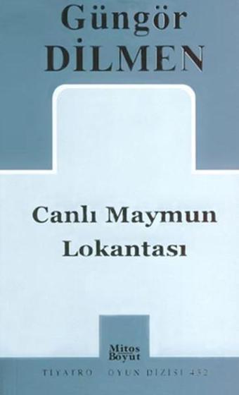 Canlı Maymun Lokantası - Güngör Dilmen - Mitos Boyut Yayınları