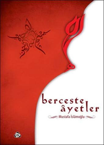 Berceste Ayetler - Mustafa İslamoğlu - Düşün Yayınları