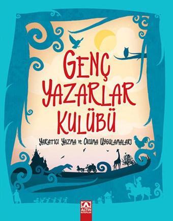 Genç Yazarlar Kulübü Yaratıcı Yazma ve Okuma Uygulamaları - Serdar Dağtekin - Altın Kitaplar