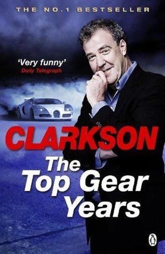 Top Gear Years - Jeremy Clarkson - Penguin Books Ltd