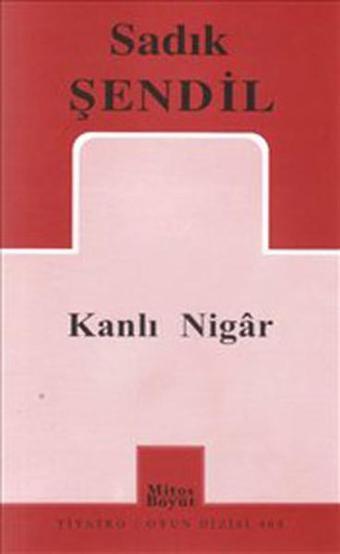 Kanlı Nigar - Sadık Şendil - Mitos Boyut Yayınları