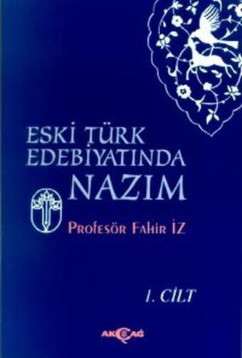 Eski Türk Edebiyatında Nazım Cilt: 1 - Akçağ Yayınları