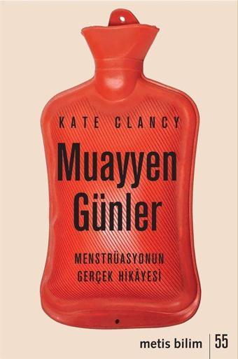 Muayyen Günler - Menstrüasyonun Gerçek Hikayesi - Metis Yayınları