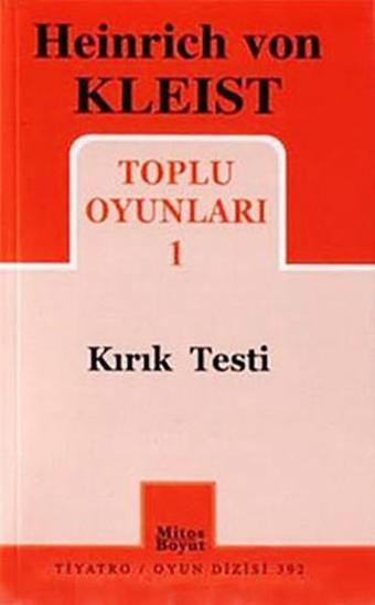 Toplu Oyunları 1 - Kırık Testi - Heinrich Von Kleist - Mitos Boyut Yayınları