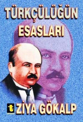 Türkçülüğün Esasları - Toker Yayınları