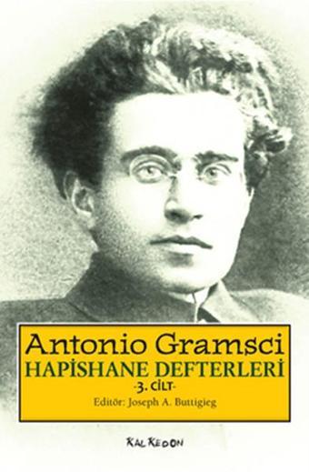 Hapishane Defterleri 3. Cilt - Antonio Gramsci - Kalkedon