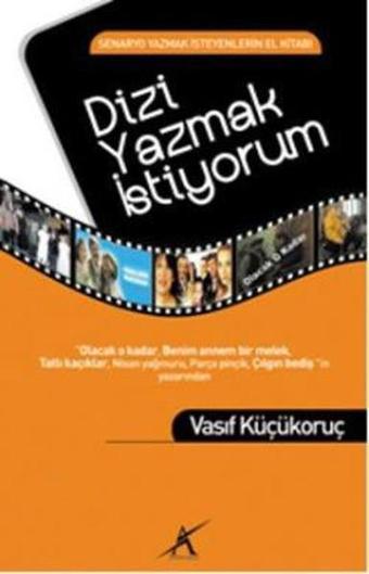 Dizi Yazmak İstiyorum - Vasıf Küçükoruç - Avrupa Yakası Yayınları