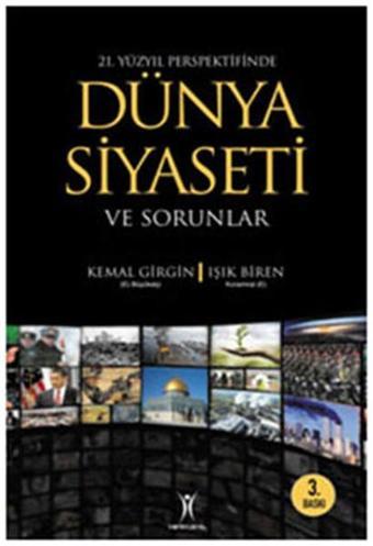 21. Yüzyıl Perspektifinde Dünya Siyaseti - Kemal Girgin - Yeniyüzyıl