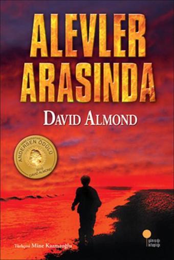 Alevler Arasında - David Almond - Günışığı Kitaplığı