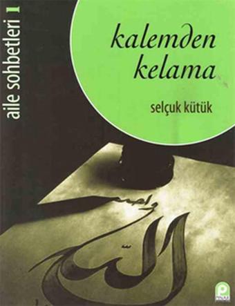 Kalemden Kelama Aile Sohbetleri 1 - Selçuk Kütük - Pınar Yayıncılık