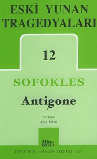 Eski Yunan Tragedyaları 12: Antigone - Sofokles  - Mitos Boyut Yayınları