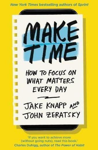 Make Time - Jake Knapp - Transworld Publishers Ltd