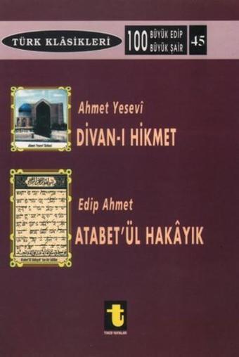 Ahmet Yesevi ve Divan-ı Hikmet Edip Ahmet ve Atabet-ül Hakayık - Toker Yayınları