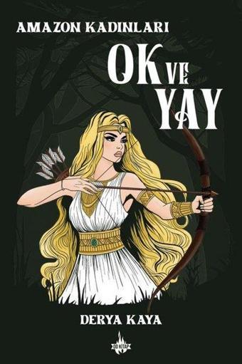 Amazon Kadınları: Ok ve Yay - OD Kitap