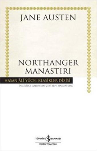 Northanger Manastırı - Hasan Ali Yücel Klasikleri - Jane Austen - İş Bankası Kültür Yayınları