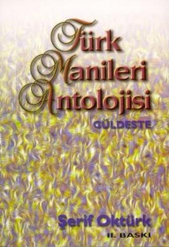 Türk Manileri Antolojisi Güldeste - Şerif Oktürk - Kastaş Yayınları