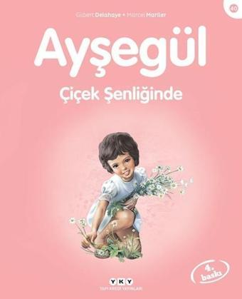 Ayşegül 40-Çiçek Şenliğinde - Marcel Marlier - Yapı Kredi Yayınları