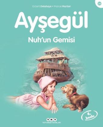 Ayşegül 39 Nuh'un Gemisi - Gilbert Delahaye - Yapı Kredi Yayınları