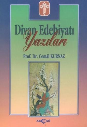 Divan Edebiyatı Yazıları - Cemal Kurnaz - Akçağ Yayınları