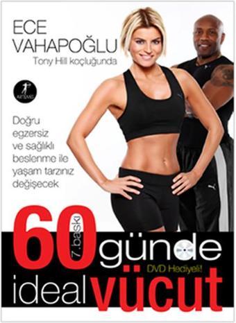 60 Günde İdeal Vücut (Kuşe Baskı) - Ece Vahapoğlu - Artemis Yayınları