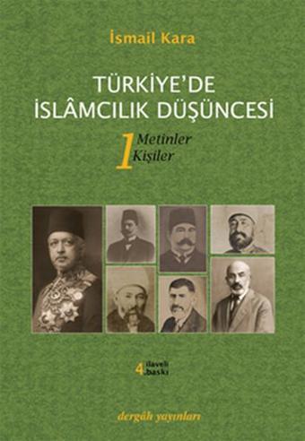 Türkiye'de İslamcılık Düşüncesi 1.Cilt - İsmail Kara - Dergah Yayınları