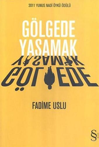 Gölgede Yaşamak - Fadime Uslu - Everest Yayınları